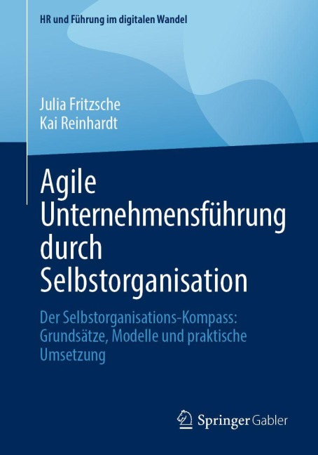 Agile Unternehmensführung durch Selbstorganisation - Julia Fritzsche, Kai Reinhardt