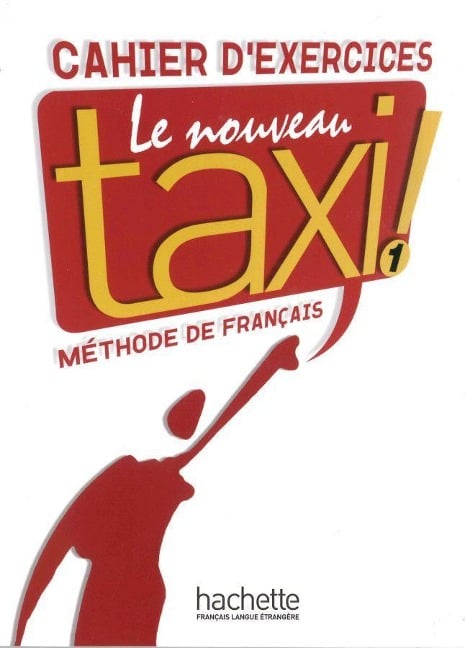 Le nouveau taxi ! 1. Cahier d'exercices - Guy Capelle, Robert Menand