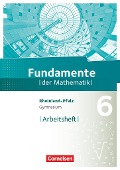 Fundamente der Mathematik 6. Schuljahr - Rheinland-Pfalz - Arbeitsheft mit Lösungen - 