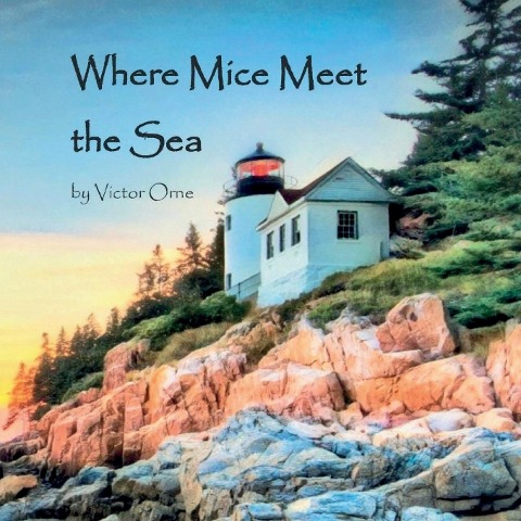 Where Mice Meet the Sea - Victor Orne