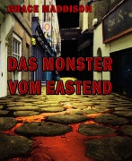 Cover-Bild zum Titel 'Das Monster vom Eastend' von 'Grace Maddison'