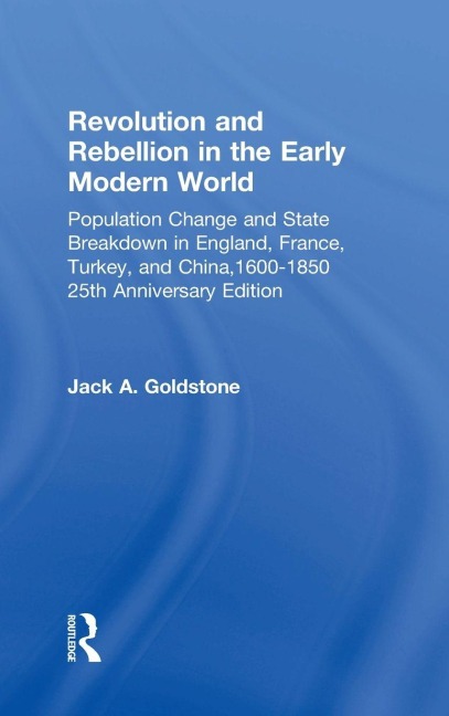 Revolution and Rebellion in the Early Modern World - Jack A. Goldstone