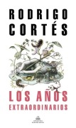 Cover-Bild zum Titel 'Los Años Extraordinarios / The Extraordinary Years' von 'Rodrigo Cortés'