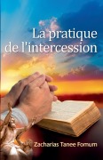 Cover-Bild zum Titel 'La Pratique de L'intercession' von 'Zacharias Tanee Fomum'