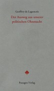 Cover-Bild zum Titel 'Der Ausweg aus unserer politischen Ohnmacht' von 'Geoffroy de Lagasnerie'