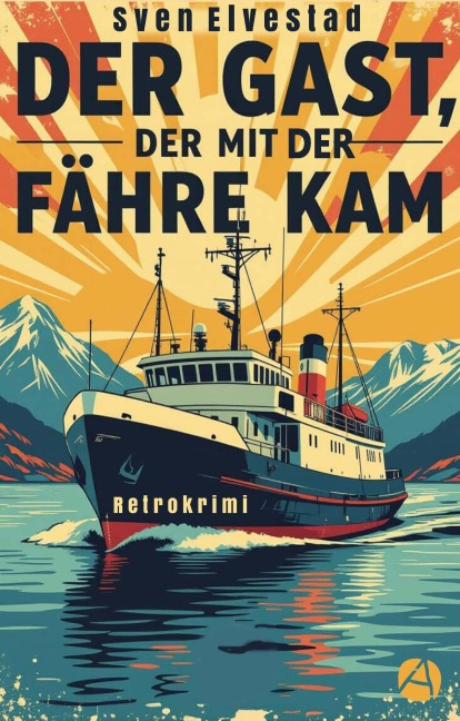 Der Gast, der mit der Fähre kam - Sven Elvestad