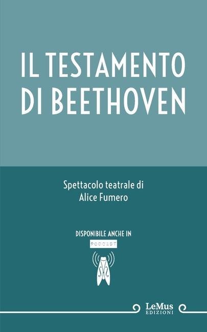 Il testamento di Beethoven - Alice Fumero