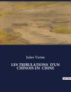 Cover-Bild zum Titel 'LES TRIBULATIONS D'UN CHINOIS EN CHINE' von 'Jules Verne'