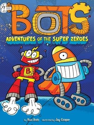 Adventures of the Super Zeroes - Russ Bolts