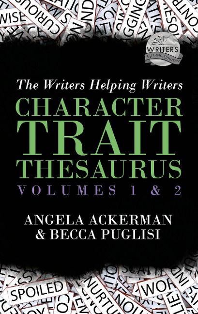 The Character Trait Thesaurus Volumes 1 & 2 - Becca Puglisi, Angela Ackerman
