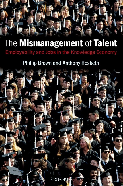 The Mismanagement of Talent - Phillip Brown, Anthony Hesketh