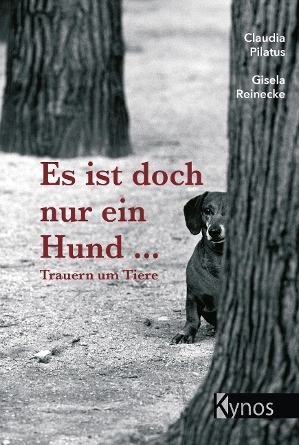 Es ist doch nur ein Hund ... - Claudia Pilatus, Gisela Reinecke