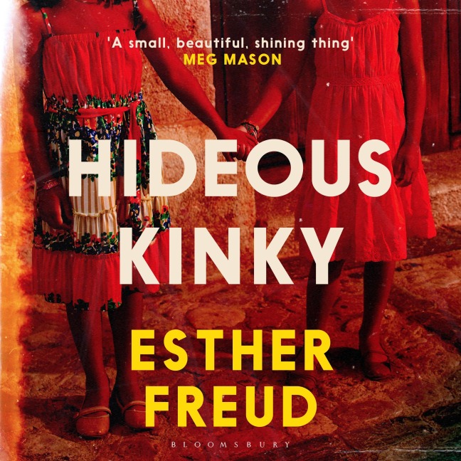 Hideous Kinky - Esther Freud