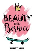 Beauty and Bernice - Nancy Viau