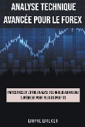 Cover-Bild zum Titel 'Analyse technique avancée pour le Forex' von 'Wayne Walker'