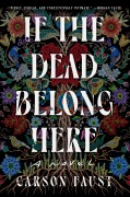 Cover-Bild zum Titel 'If the Dead Belong Here' von 'Carson Faust'
