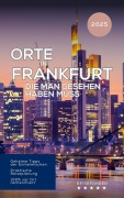 Cover-Bild zum Titel 'Orte in Frankfurt, die man gesehen haben muss. Reiseführer (2025)' von 'Hans Müller'