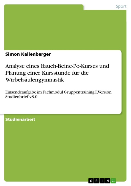 Analyse eines Bauch-Beine-Po-Kurses und Planung einer Kursstunde für die Wirbelsäulengymnastik - Simon Kallenberger