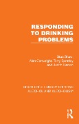 Cover-Bild zum Titel 'Responding to Drinking Problems' von 'Stan Shaw, Terry Spratley, Judith Harwin, Alan Cartwright'