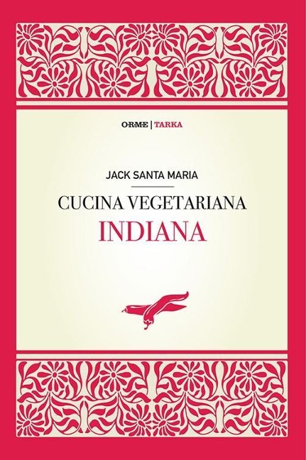 Cucina vegetariana indiana - Jack Santa Maria