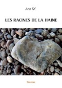 Cover-Bild zum Titel 'Les Racines de la Haine' von 'Ann Sy'
