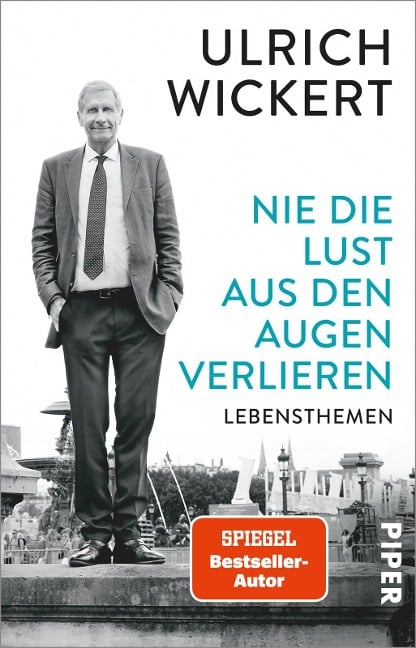 Nie die Lust aus den Augen verlieren - Ulrich Wickert