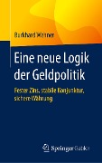 Eine neue Logik der Geldpolitik - Burkhard Wehner