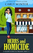 Herbs and Homicide (Heywood Herbalist Cozy Mysteries, #1) - Carly Winter