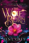 Cover-Bild zum Titel 'The Wolf Born Trilogy Complete Series' von 'Jen L Grey'