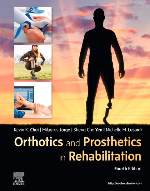 Orthotics and Prosthetics in Rehabilitation E-Book - Dpt Chui PT, Pt Lusardi, Ed. D. Jorge PT, Yen PT