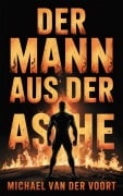 Cover-Bild zum Titel 'Der Mann aus der Asche' von 'Michael van der Voort'