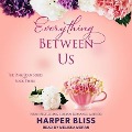 Everything Between Us - Harper Bliss