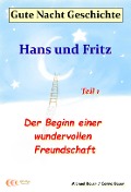 Cover-Bild zum Titel 'Gute-Nacht-Geschichte: Hans und Fritz - Der Beginn einer wundervollen Freundschaft' von 'Michael Bauer, Carina Bauer'