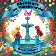 Cover-Bild zum Titel 'Abenteuer im Märchenwald' von 'Valérie Guillaume'