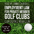 Employment Law for Private Member Golf Clubs - Carolyne Wahlen