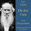 Cover-Bild zum Titel 'Leo Tolstoi: Die drei Tode' von 'Leo Tolstoi'
