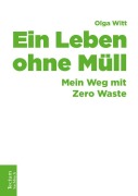Cover-Bild zum Titel 'Ein Leben ohne Müll' von 'Olga Witt'