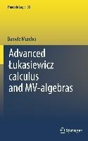 Advanced Lukasiewicz calculus and MV-algebras - D. Mundici