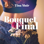 Cover-Bild zum Titel 'Bouquet Final' von 'Tina Muir'