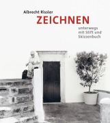 Cover-Bild zum Titel 'ZEICHNEN unterwegs mit Stift und Skizzenbuch' von 'Albrecht Rissler'
