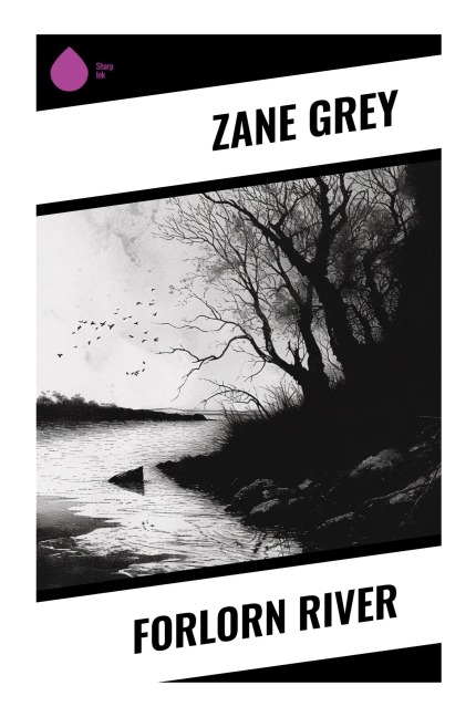 Forlorn River - Zane Grey