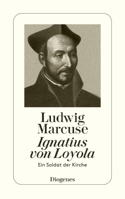 Ignatius von Loyola - Ludwig Marcuse