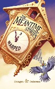 Warped: A funny short story (The Meantime Stories, #3) - Svingen and Pedersen