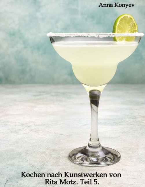 Kochen nach Kunstwerken von Rita Motz. Teil 5. - Anna Konyev
