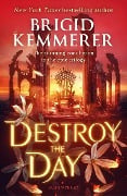 Cover-Bild zum Titel 'Destroy the Day' von 'Brigid Kemmerer'