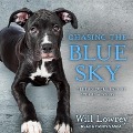 Chasing the Blue Sky Lib/E - Will Lowrey