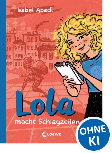 Lola macht Schlagzeilen (Band 2) - Isabel Abedi