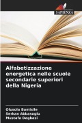 Cover-Bild zum Titel 'Alfabetizzazione energetica nelle scuole secondarie superiori della Nigeria' von 'Olusola Bamisile, Serkan Abbasoglu, Mustafa Dagbasi'
