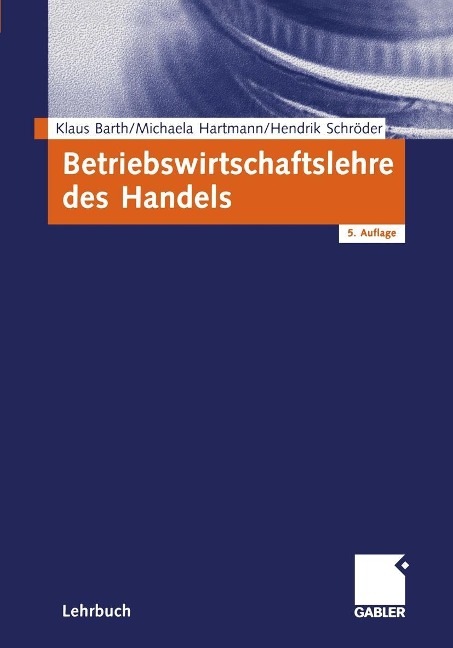 Betriebswirtschaftslehre des Handels - Klaus Barth, Michaela Hartmann, Hendrik Schröder