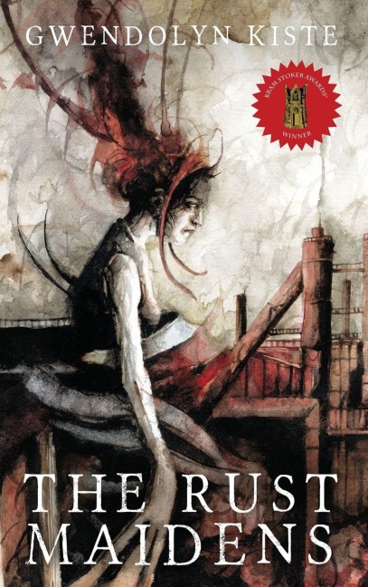 The Rust Maidens - Gwendolyn Kiste